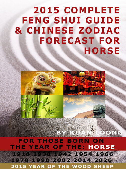 Title details for 2015 Complete Feng Shui Guide & Chinese Zodiac Forecast for Horse by Kuan Loong - Wait list